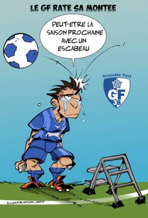 Le dessin de Jeff : le GF38 rate la montée